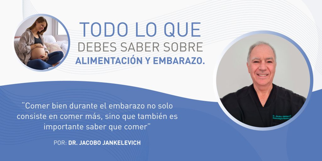 Alimentación y embarazo con el Dr. Jacobo Jankelevich, Gineco-Obstetra